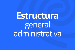 Estructura general administrativa